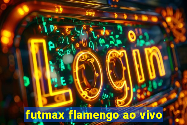 futmax flamengo ao vivo